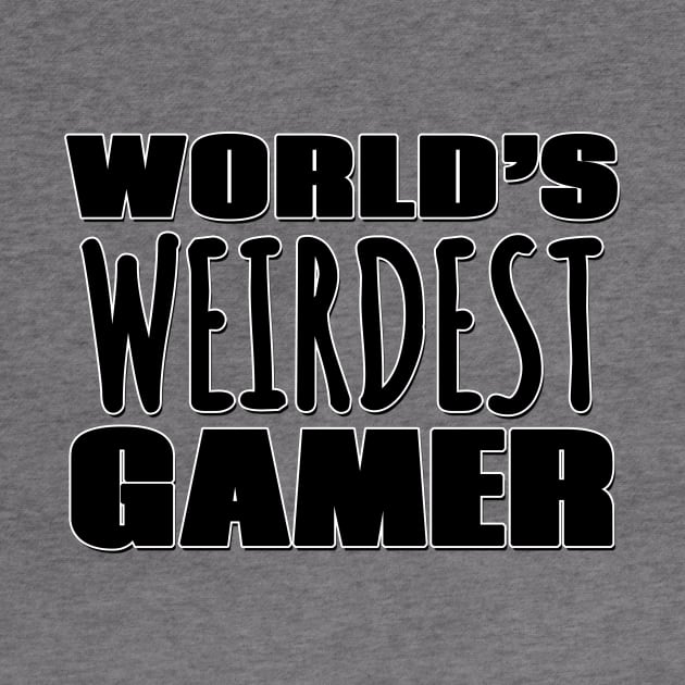 World's Weirdest Gamer by Mookle